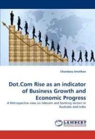 Dot Com Rise as an indicator of Business Growth and Economic Progress: A Retrospective view on telecom and banking sectors in Australia and India артикул 9512c.