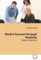 Market Focused Strategic Flexibility: Nigerian Experience артикул 9515c.