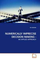 NUMERICALLY IMPRECISE DECISION MAKING -: AN APPLIED APPROACH артикул 9523c.