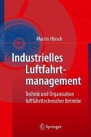 Industrielles Luftfahrtmanagement: Technik und Organisation luftfahrttechnischer Betriebe (German Edition) артикул 9532c.