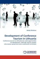 Development of Conference Tourism in Lithuania: Conference tourism in Lithuania has wide opportunities for development, although requires greater information spread and more investments to be done артикул 9571c.