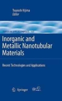 Inorganic and Metallic Nanotubular Materials: Recent Technologies and Applications (Topics in Applied Physics) артикул 9645c.