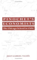 Pinochet's Economists: The Chicago School in Chile (Historical Perspectives on Modern Economics) артикул 9690c.