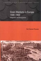 Grain Markets in Europe, 1500-1900: Integration and Deregulation (Cambridge Studies in Modern Economic History, 7) артикул 9695c.