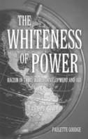 The Whiteness of Power: Racism in Third World Development and Aid артикул 9722c.