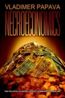 Necroeconomics : The Political Economy of Post-Communist Capitalism артикул 9727c.