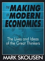 The Making of Modern Economics: The Lives and Ideas of the Great Thinkers артикул 9739c.