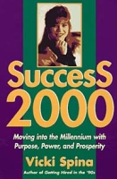 Success 2000 : Moving into the Millennium With Purpose, Power, and Prosperity артикул 9771c.